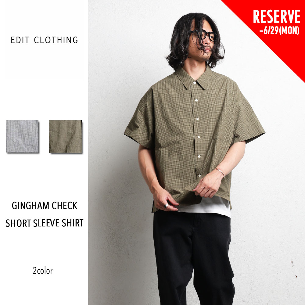 7-8月お届け】EDIT CLOTHING / GINGHAM CHECK SHORT SLEEVE SHIRT